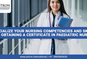 Specialize Your Nursing Competencies And Skills By Obtaining A Certificate In Paediatric Nurse